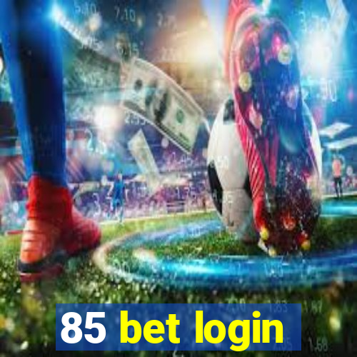 85 bet login